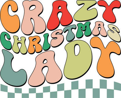 Crazy Christmas Lady  | Build Your Own Shirt