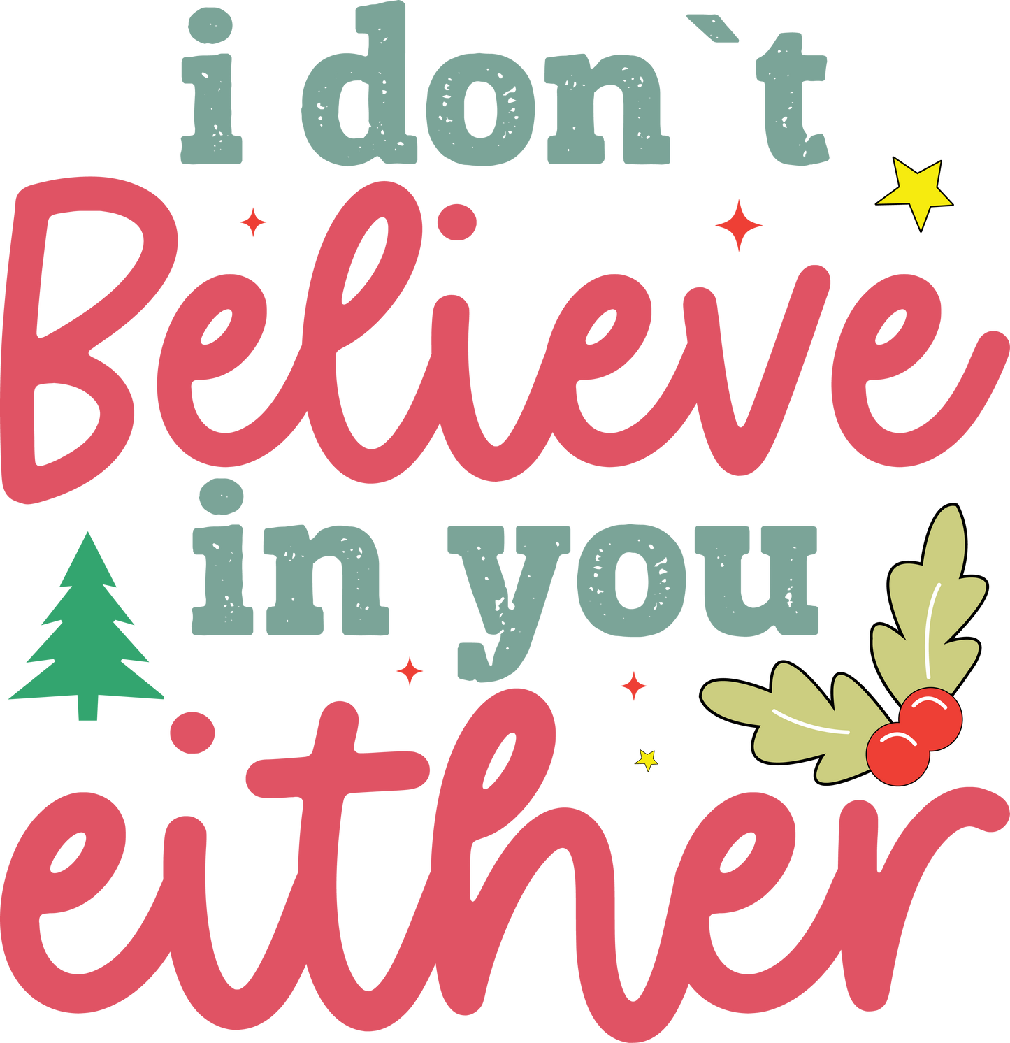 I Don't Believe | Build Your Own Shirt