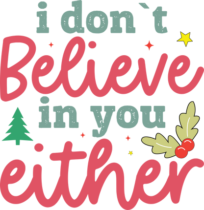 I Don't Believe | Build Your Own Shirt